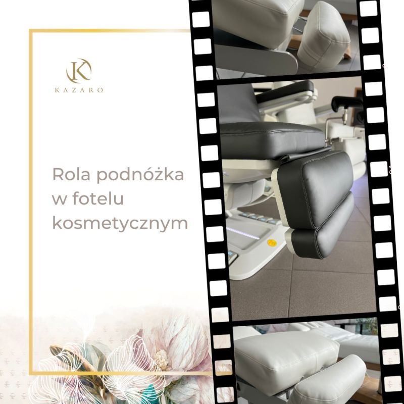 Rola podnóżka w fotelu kosmetycznym Kazaro