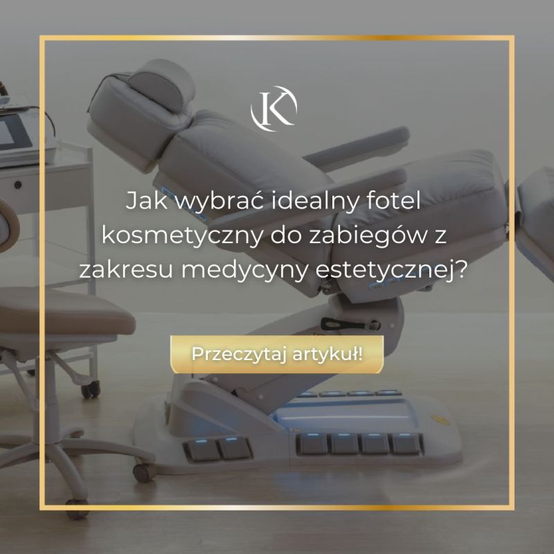 Jak wybrać idealny fotel kosmetyczny do zabiegów z zakresu medycyny estetycznej?