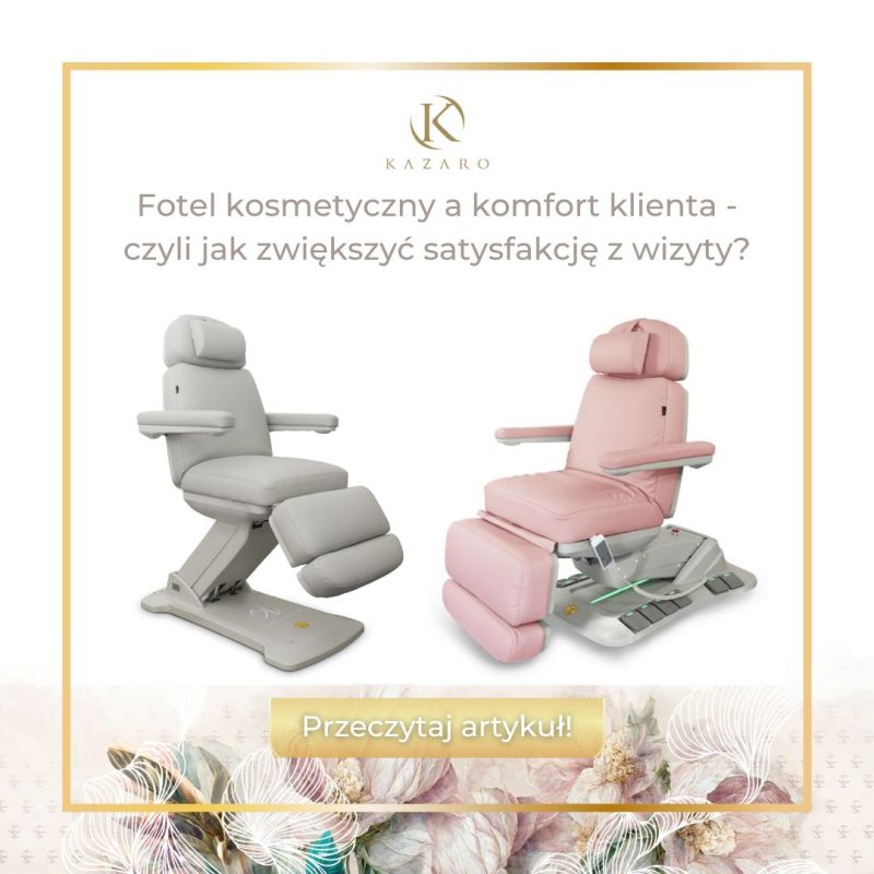 Fotel kosmetyczny a komfort klienta - jak zwiększyć satysfakcję z wizyty?