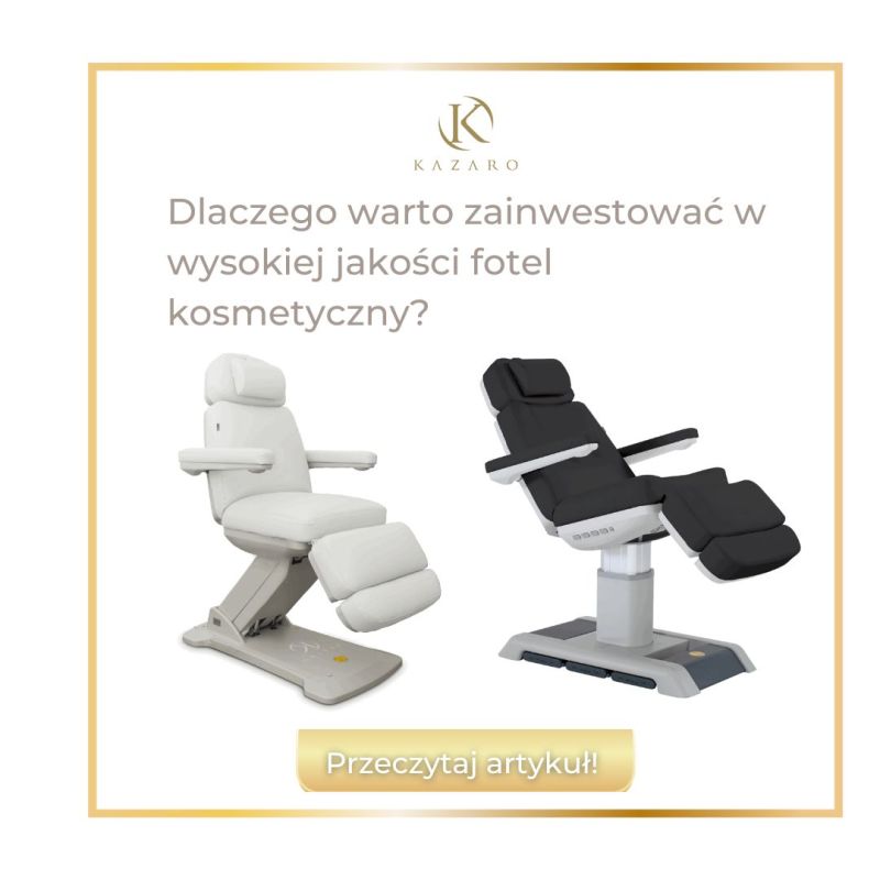 Dlaczego warto zainwestować w wysokiej jakości fotel kosmetyczny?