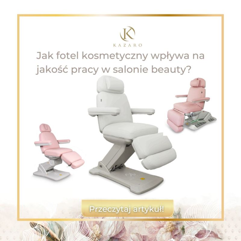 Jak fotel kosmetyczny wpływa na jakość pracy w salonie beauty?
