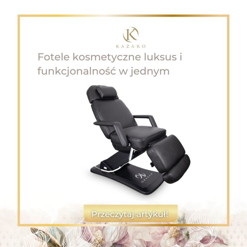 Fotele kosmetyczne - luksus i funkcjonalność w jednym